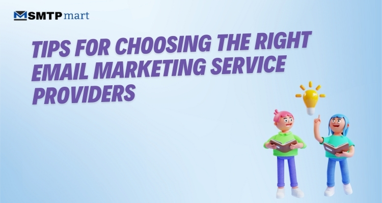 Tips for Choosing the Right Email Marketing Service Providers