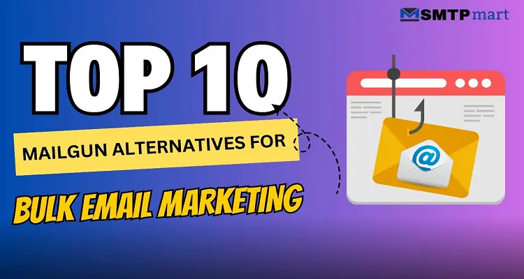 Top 10 Mailgun Alternatives for Bulk Email Marketing