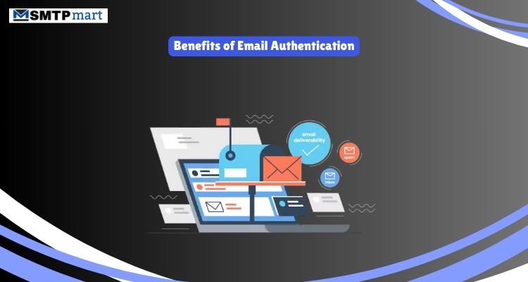 Benefits of Email Authentication