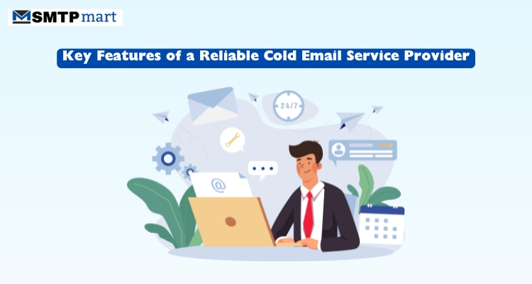 Key Features of a Reliable Cold Email Service Provider