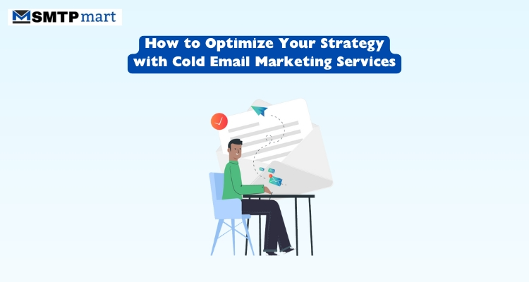 Optimize Your Strategy with Cold Email Marketing Services