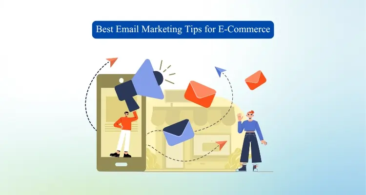 Best Email Marketing Tips for E-Commerce
