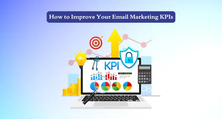 How to Improve Your Email Marketing KPIs