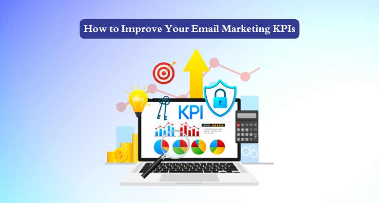How to Improve Your Email Marketing KPIs