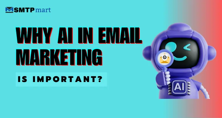 Why AI in Email Marketing Is Important