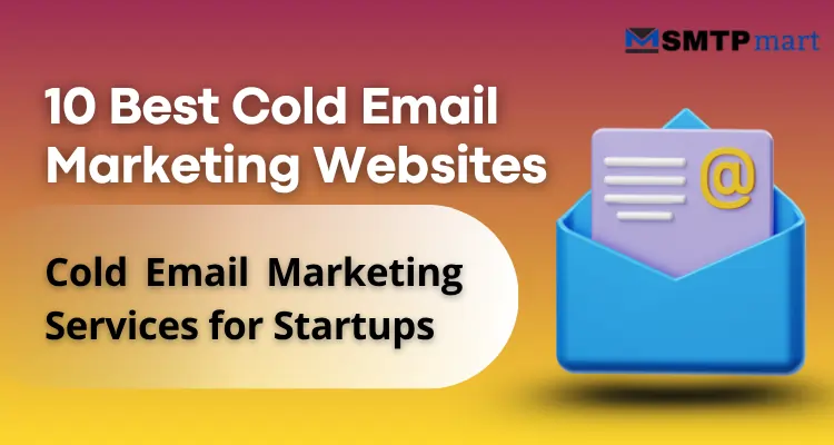 10 Best Cold Email Marketing Websites - Cold Email Marketing Services for Startups, B2B Marketers and Sales Teams