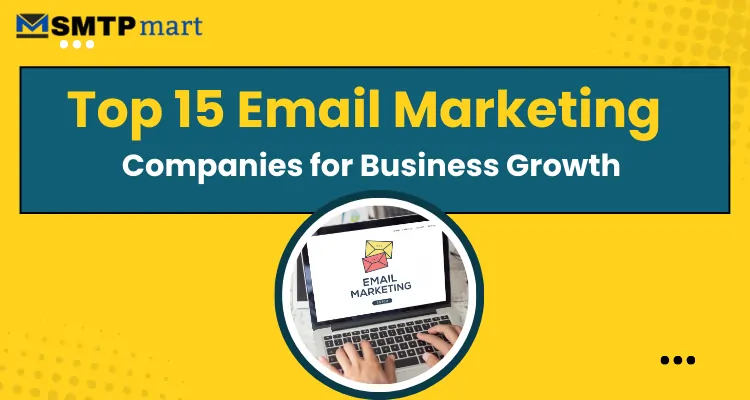 Top 15 Email Marketing Companies for Business Growth