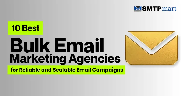 10 Best Bulk Email Marketing Agencies for Reliable and Scalable Email Campaigns