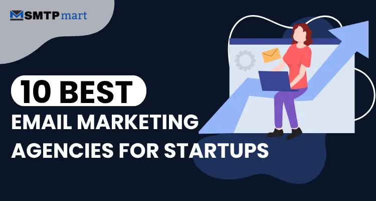 10 Best Email Marketing Agencies for Startups