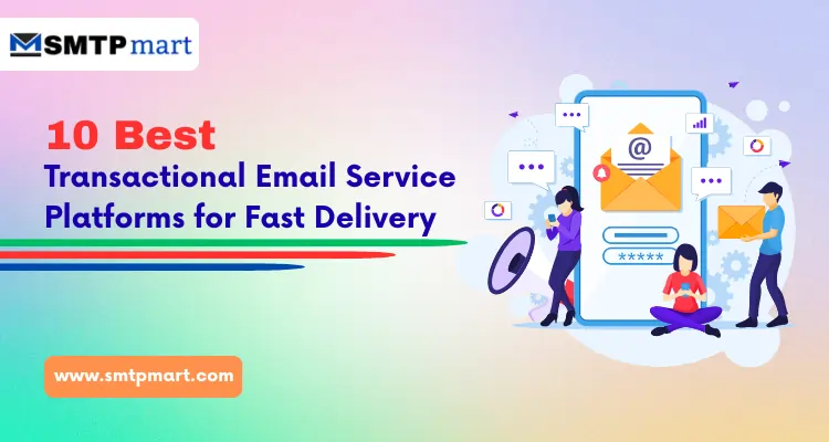 10 Best Transactional Email Service Platforms for Fast Delivery