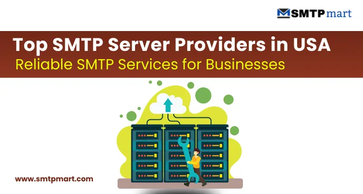 Top SMTP Server Providers in USA | Reliable SMTP Services for Businesses
