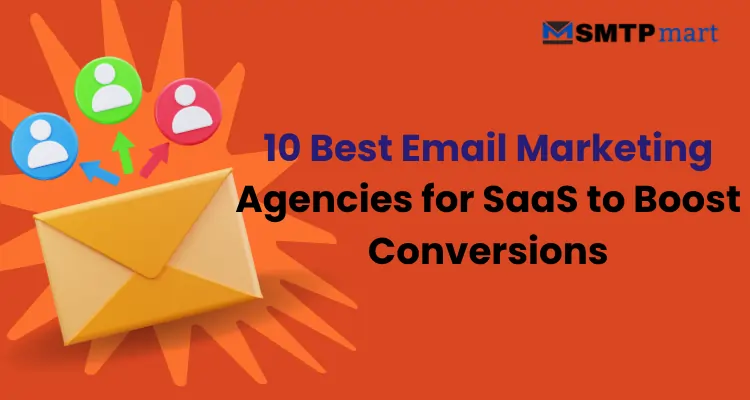 10 Best Email Marketing Agencies for SaaS to Boost Conversions