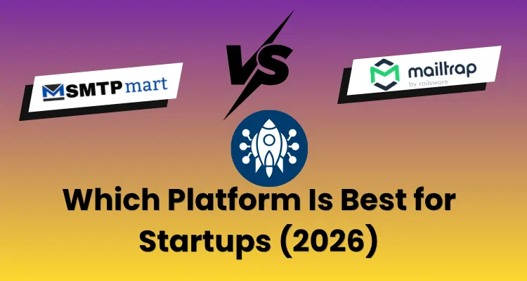 SMTPmart vs Mailtrap - Which Platform Is Best for Startups (2026) (1)