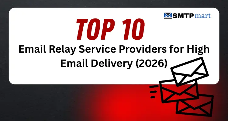 Top 10 Email Relay Service Providers for High Email Delivery (2026) (1)