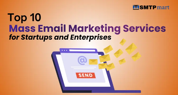 Top 10 Mass Email Marketing Services for Startups and Enterprises
